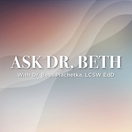 Ask Dr. Beth
